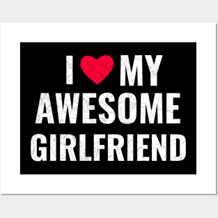 I Love My Awesome Girlfriend couples valentines day men women gift Posters and Art